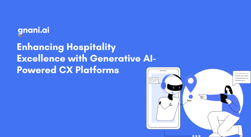 Enhancing Hospitality Excellence with Generative AI-Powered CX Platforms