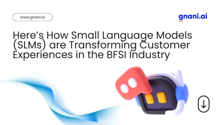 Here’s How Small Language Models (SLMs) are Transforming Customer Experiences in the BFSI Industry 