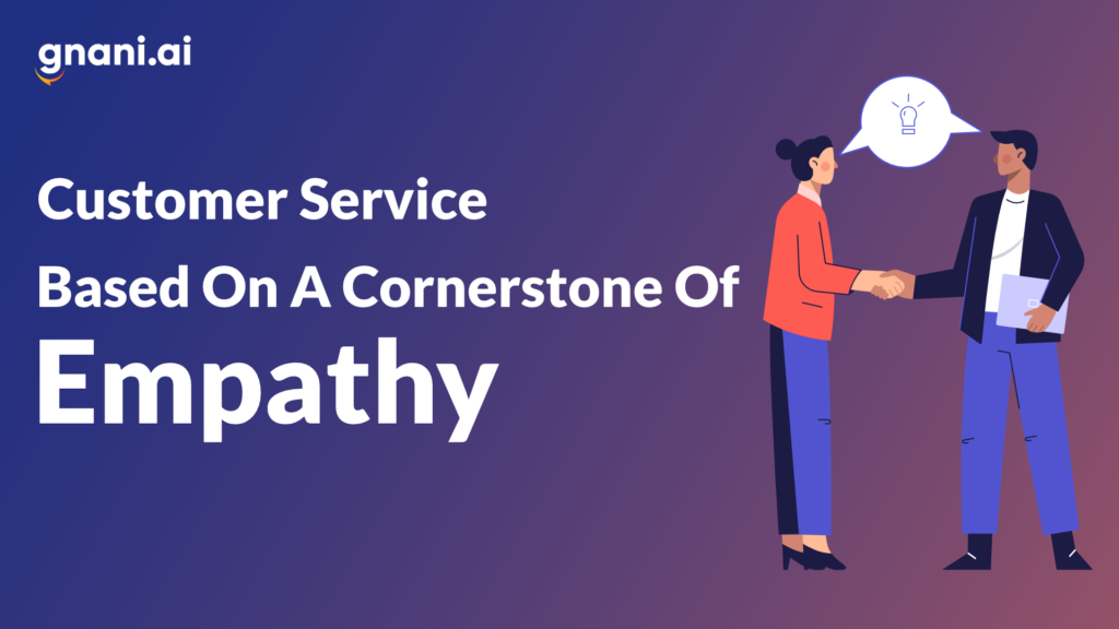 Empathy in Customer Service: A Key to Success| Gnani