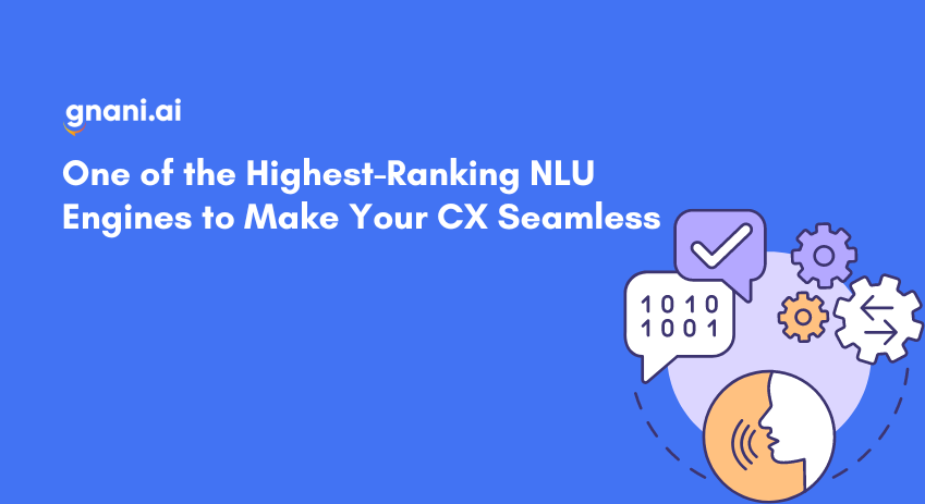 One of the Highest-Ranking NLU Engines to Make Your CX Seamless